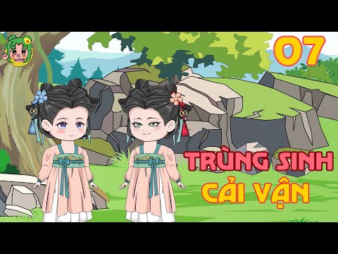 TẬP 07 - Trùng Sinh Cải Vận | Bơ Review