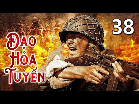 ĐẠO HỎA TUYẾN - Tập 38 | Siêu Phẩm Hành Động Võ Thuật Kháng Nhật Hấp Dẫn Mới Nhất 2023 | SENY TV