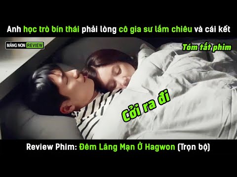 Anh học trò bín thái phải lòng cô gia sư lắm chiêu và cái kết - Review phim Hàn