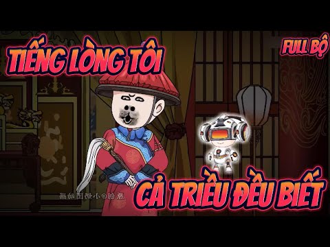 (FULL BỘ) TIẾNG LÒNG TÔI CẢ TRIỀU ĐỀU BIẾT || Great Sub