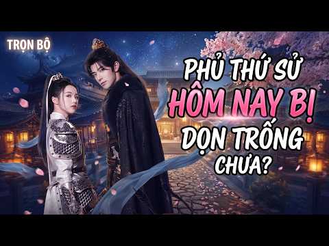 Nữ tướng ẩn mình 12 năm về dọn sạch kho báu phủ Thứ sử khiến cả nhà ngớ người