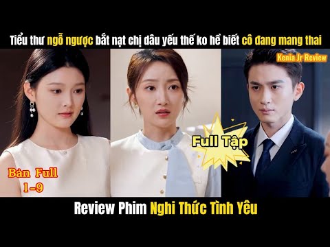 Nghi Thức Tình Yêu Full Tập 1-12 | Tiểu Thư Ngỗ Ngược Bắt Nạt Chị Dâu Yếu Thế