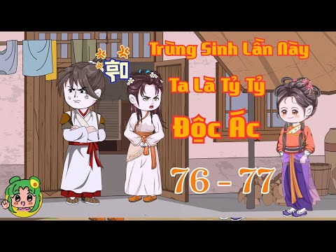TẬP 76 - 77 - Trùng Sinh Lần Này Ta Là Tỷ Tỷ Độc Ác  | Bơ Review