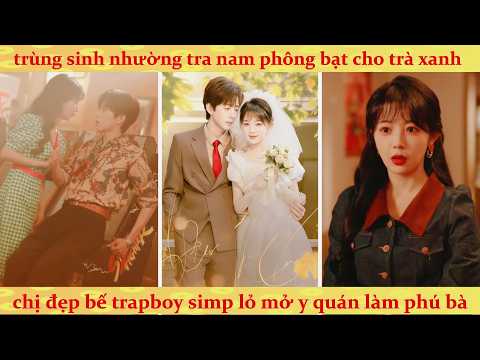 🔥Trùng sinh đổi hôn ước với em họ, nữ thần y gả cho tên lưu manh lại được sủng tận trời