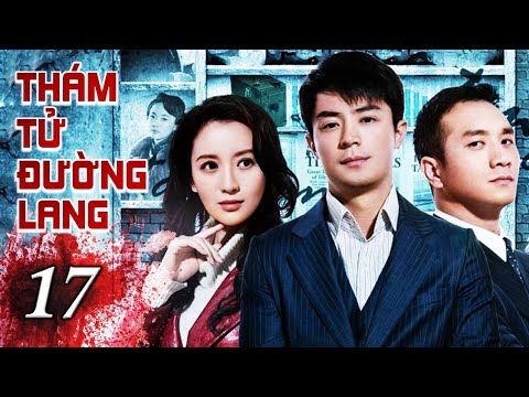 THÁM TỬ ĐƯỜNG LANG - Tập 17 | Phim Bộ Hành Động Phá Án Siêu Hấp Dẫn | SENTV VietNam