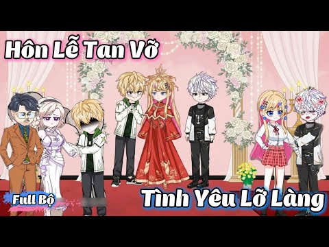 ( Full Có Kết ) Hôn Lễ Tan Vỡ, Tình Yêu Lỡ Làng l Gì Cũng Sub