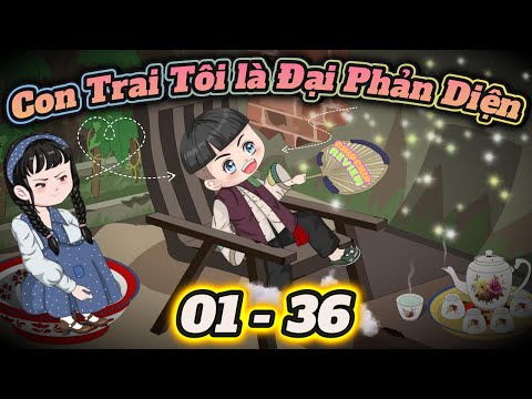 Con Trai Tôi Là Đại Phản Diện |  Tập Dài 01 - 36 | ChipChip Review