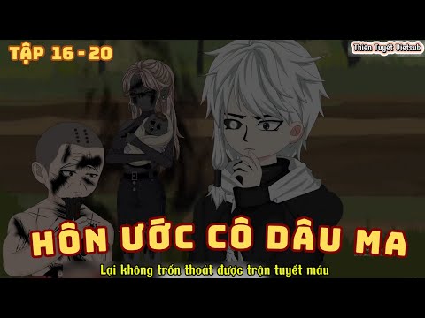 Hôn Ước Cô Dâu Ma - Tập 16 - 20