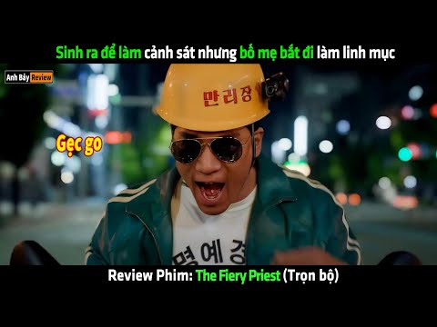 Sinh ra để làm cảnh sát nhưng bố mẹ bắt đi làm linh mục - Review phim hay