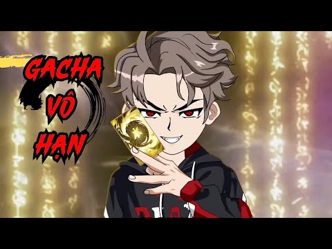 Full (1-6) | Gacha Vô Hạn - Bạch Tiên Sinh