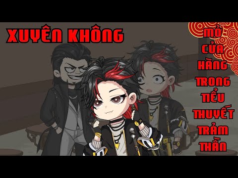 Full (12-16) | Xuyên Không Mở Cửa Hàng Trong Tiểu Thuyết Trảm Thần - Bạch Tiên Sinh