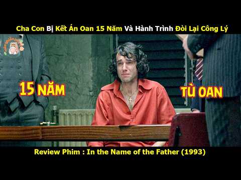 [Review Phim] Cha Con Bị Kết Án Oan 15 Năm Và Hành Trình Đòi Lại Công Lý