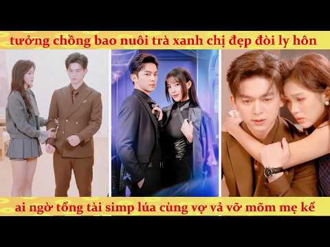 Chồng tổng tài giả vờ tệ bạc cưng tiểu tam để bảo vệ vợ khỏi mẹ kế độc ác