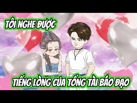 Tôi Nghe Được Tiếng Lòng Của Tổng Tài Bá Đạo Full Version