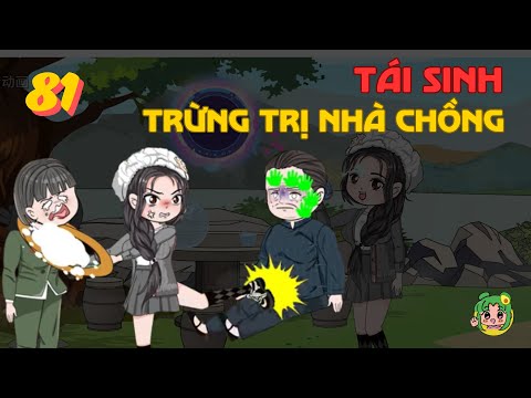 TẬP 81 | Tái Sinh Trừng Trị Nhà Chồng | Bơ Review