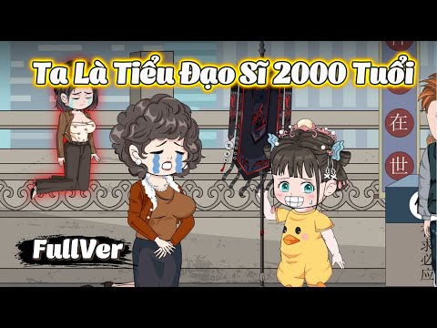 Ta Là Tiểu Đạo Sĩ 2000 Tuổi FullVersion | Gà Review