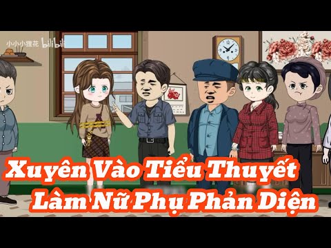 Full dài | Xuyên Sách Làm Nữ Phụ Quậy Banh Nguyên Tác | Meihaysub