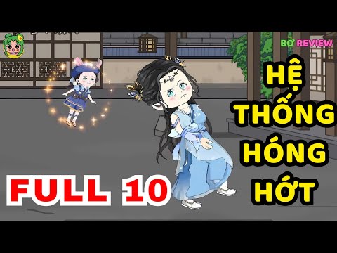 TẬP  01-10 | Hệ Thống Hóng Hớt | Bơ Rì Viu Official
