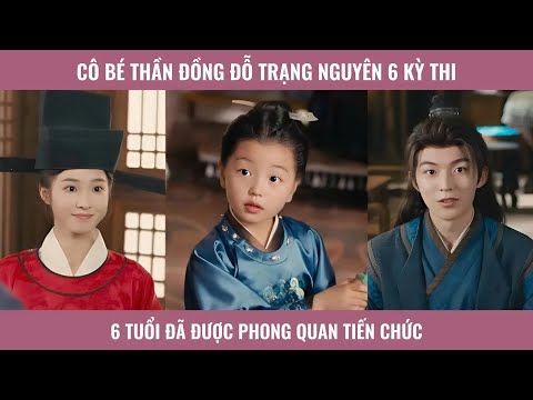 Cô bé thần đồng đỗ trạng nguyên 6 kỳ thi 6 tuổi đã được phong quan tiến chức