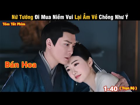 Review Phim Hay Tháng 8: Nữ Tướng Đi Mua Niềm Vui Lại Ẫm Về Chồng Như Ý | Full 1-40