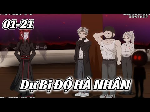 Dự Bị ĐỘ HÀ NHÂN  | 01-21 | Dis VietSub