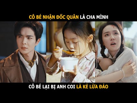Nhận Đốc quân là cha mình, cô bé bị coi là kẻ lừa đảo