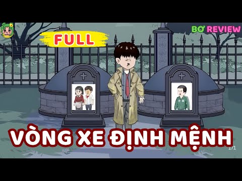 Full Bộ | Vòng Xe Định Mệnh | Bơ Rì Viu Official