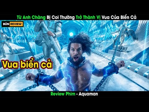 [Review Phim] Từ Anh Chàng Bị Coi Thường Trở Thành Vị Vua Biển Cả