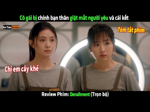 Cô gái bị chính bạn thân giật mất người yêu và cái kết  - Review phim hay