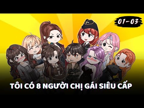 Tập 1 - 3 | Tôi Có 8 Người Chị Gái Siêu Cấp | Gà Review