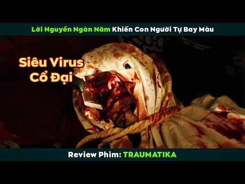 [Review Phim] Lời Nguyền Cổ Đại Khiến Thế Giới Rơi Vào Cơn Ác Mộng Vô Tận | TRAUMATIKA