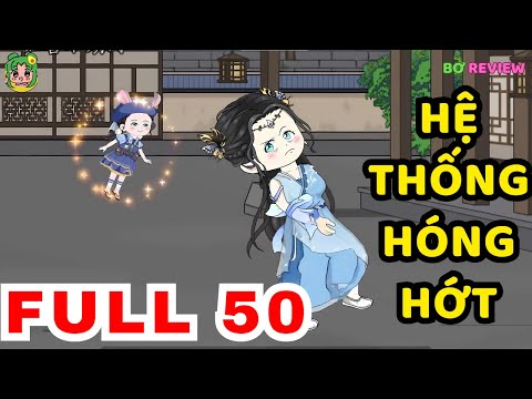TẬP 01-50 | Hệ Thống Hóng Hớt  | Bơ Rì Viu Official