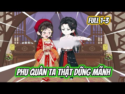 Phu Quân Ta Thật Dũng Mãnh Full 1-3