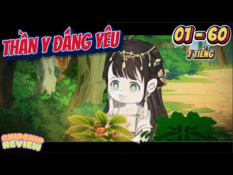 Thần Y Đáng Yêu |  FULL 60 Tập  | ChipChip Review