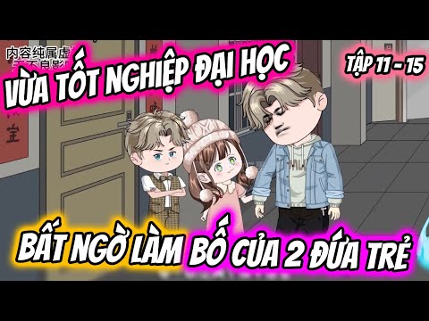 Vừa Tốt Nghiệp Đại Học Tôi Bất Ngờ Làm Bố Của 2 Đứa Trẻ Tập 11 - 15 | TTD Vietsub