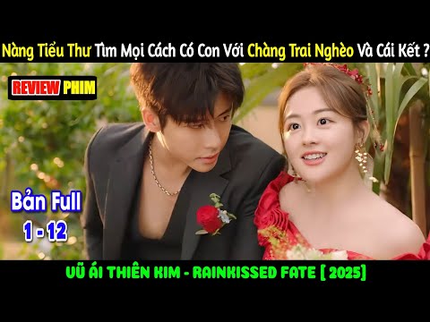 [Review Phim] Vũ Ái Thiên Kim | Nàng Tiểu Thư Tìm Mọi Cách Có Con Với Chàng Trai Nghèo...?#review