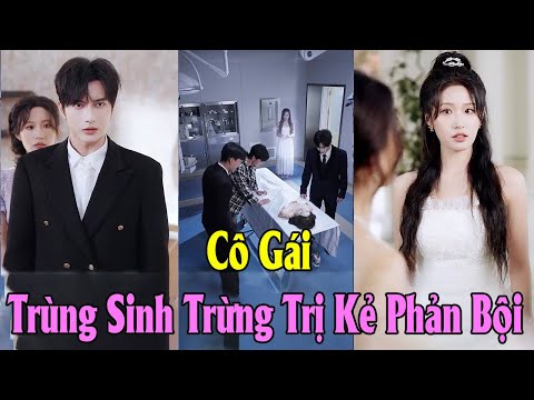 Bị Tra Nam Hãm Hại, Cô Gái Trùng Sinh Quay Lại Cùng 4 Anh Trai Trừng Trị Kẻ Gian Ác