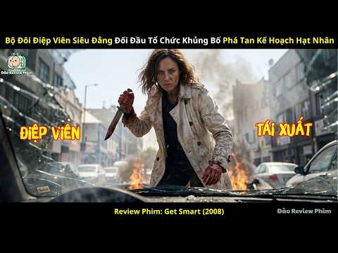 [Review Phim] Bộ Đôi Điệp Viên Siêu Đẳng Đối Đầu Với Tổ Chức Khủng Bố Phá Tan Kế Hoạch Hạt Nhân