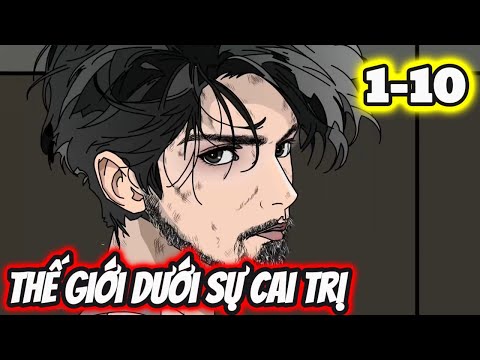 Full 1-10 | Thế Giới Dưới Sự Cai Trị - Bạch Tiên Sinh