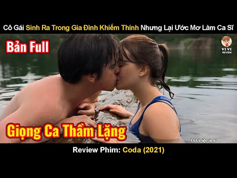 Cô Gái Sinh Ra Trong Gia Đình Khiếm Thính Nhưng Lại Ước Mơ Làm Ca Sĩ | Review Phim: Coda 2021