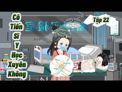 Tập 22: Cô tiến sĩ y học xuyên không | Great Sub