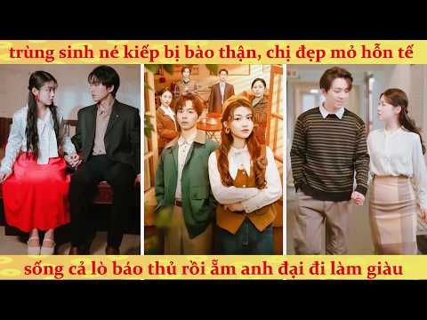 Trùng sinh thập niên 90: Nữ cường cắt đứt gia đình hút máu, bắt tay trùm vận tải lật đổ kẻ thù