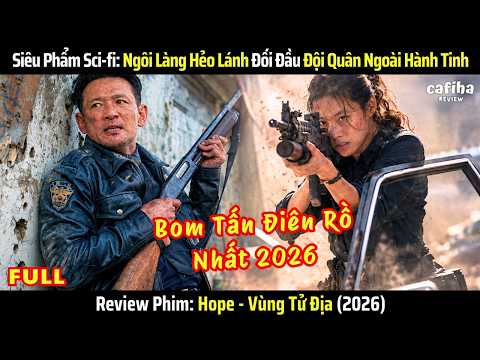 [Review Phim] Hope - Vùng Tử Địa (2026) - Ngôi Làng Hẻo Lánh Đối Đầu Đội Quân Người Ngoài Hành Tinh