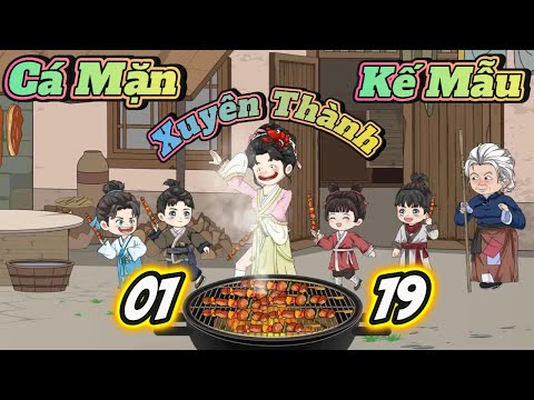 Full Tập dài 01 - 19 |  Cá Mặn Xuyên Thành Kế Mẫu | ChipChip Revieww