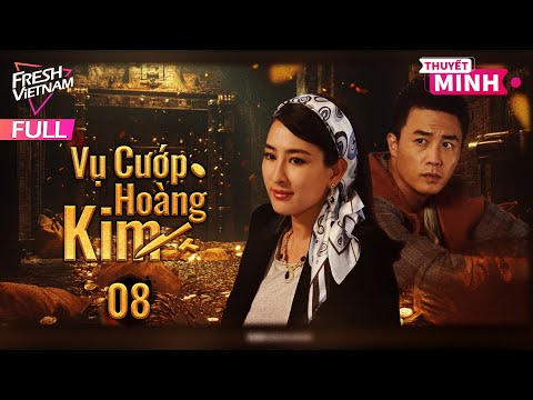 [Thuyết Minh] Vụ Cướp Hoàng Kim l Tập 08 l Phim Hành Động Kháng Chiến Siêu Hay Năm 2024