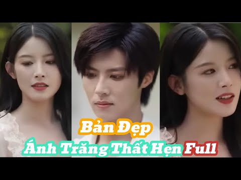 Ánh Trăng Thất Hẹn Full Bản Đẹp [Review Phim]