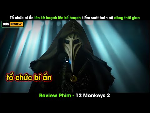 Tổ chức bí ẩn lên kế hoạch kiểm soát toàn bộ dòng thời gian - Review phim 12 Monkeys