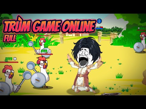 (FULL) ANH ĐÂY LÀ TRÙM GAME ONLINE || Great Sub