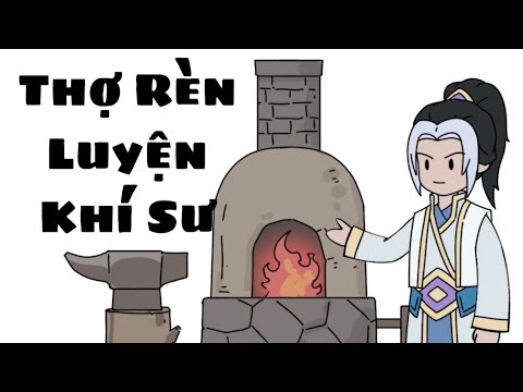 Thợ Rèn Luyện Khí Sư | Lê Tính