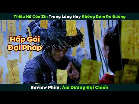 [Review Phim] Thiếu Nữ Còn Zin Trong Làng Này Không Dám Ra Đường | Âm Dương Đại Chiến